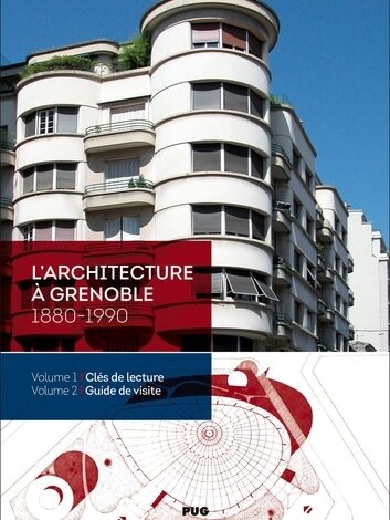 , L&rsquo;architecture à Grenoble. 1880-1990. Coffret en 2 volume : volume 1 : Clés de lectures ; volume 2 : Guide de visite